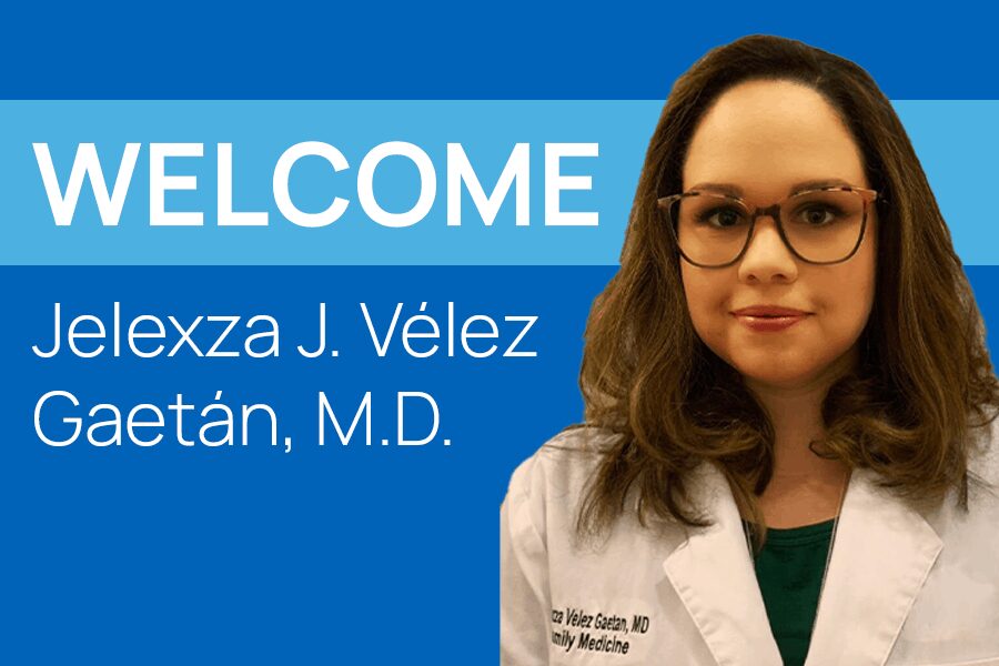 Welcome Jelexza J. Vélez Gaetán M.D.