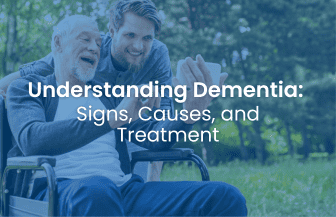 Understanding Dementia: Signs, Causes, and Treatment